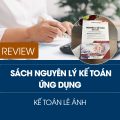 Review sách nguyên lý kế toán ứng dụng - Kế toán Lê Ánh