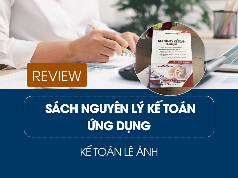 Review sách nguyên lý kế toán ứng dụng - Kế toán Lê Ánh